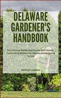 Delaware Gardener's Handbook | Huxley Hamza | 
