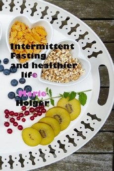 Intermittent fasting and healthier life