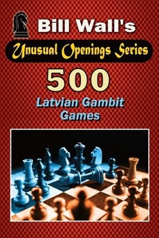 500 Latvian Gambit Games