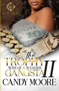 The Trophy Wife Of A Wealthy Gangsta 2: An African American Romance: Finale | Candy Moore | 