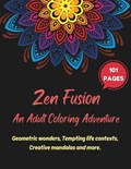 Zen Fusion An Adult Coloring Adventure | N S | 