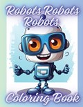 Robots Robots Robots Coloring Book | Ren Stoots | 