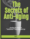 The Secrets of Anti-Aging | Su Li | 
