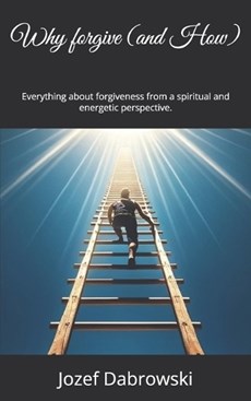 Why forgive (and How)