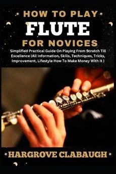 How to Play Flute for Novices