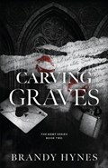 Carving Graves | Brandy Hynes | 