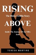 Rising Above - The Blake Griffin Story | Teresa Martins | 