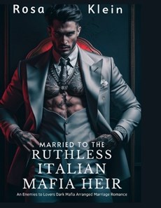 Married To The Ruthless Italian Mafia Heir