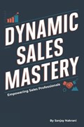 Dynamic Sales Mastery | Sanjay Nakrani | 