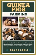 Guinea Pigs Farming | Traci Lesli | 