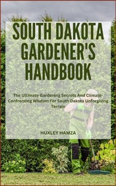South Dakota Gardener's Handbook