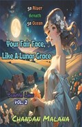 Your Fair Face, Like a Lunar Grace | Chandan Malana | 