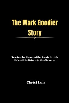 The Mark Goodier Story