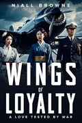 Wings of Loyalty | Niall Browne | 