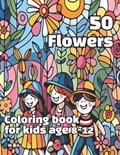 50 Flowers Coloring Book for Kids 8-12 | Wondong Min | 