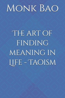The art of finding meaning in Life - Taoism