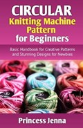 Circular Knitting Machine Pattern for Beginners | Princess Jenna | 