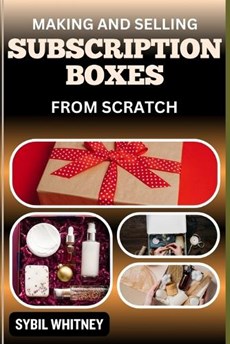 Making and Selling Subscription Boxes from Scratch