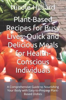 Plant-Based Recipes for Busy Lives