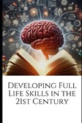 Developing Full Life Skills in the 21st Century | Alexei Alejandro | 