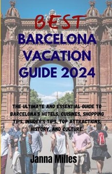 BEST Barcelona VACATION GUIDE 2024