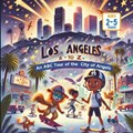 Los Angeles A to Z An ABC Tour of the City of Angels | Amar Gandhi | 