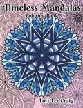 Timeless Mandalas Coloring Book | Lori-Lee Craig ; Lori Craig | 
