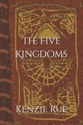 The Five Kingdoms | Kenzie Rue | 