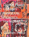 Digital Photo Collages Based On Picasso's Harlequins | Stephen Peace | 
