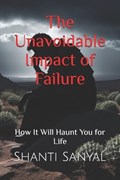 The Unavoidable Impact of Failure | Shanti Sanyal | 