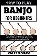 How to Play Banjo for Beginners | Omar Ronan | 