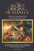 The Secret Origins of Humanity | Francesca Ferrari Ferrari | 