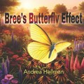 Bree's Butterfly Effect | Andrea B Hellman | 