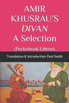 AMIR KHUSRAU'S DIVAN A Selection