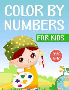 Color by Numbers For Kids Ages 8-12