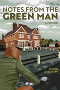 Notes from the Green Man: a memoir | Chuck Dalldorf | 