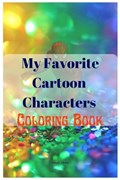 My Favorite Cartoon Characters Coloring Book | Vince Akins | 