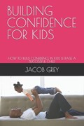 Building Confidence for Kids | Jacob Grey | 