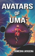 Avatars of Uma | Sumedha Jayasena | 