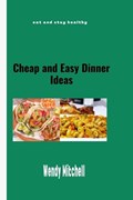 Cheap and Easy Dinner Ideas | Wendy Mitchell | 