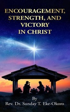Encouragement, Strength, and Victory in Christ
