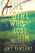 The Girl Who Lost HIm: Shee McQueen Mystery Thriller - Midlife Bounty Hunter | Amy Vansant | 