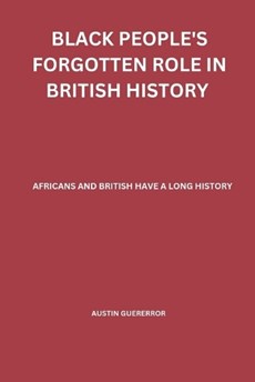 Black People's Forgotten Role in British History: African and British have a Long History