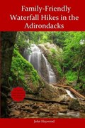 Family Friendly Waterfall Hikes in the Adirondacks | John Haywood | 