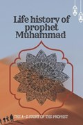 The life history of Prophet Muhammad: the A-Z story of prophet Muhammad | Muhammad Ahmad | 