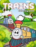Trains Coloring Book: Fun & Creativity With Trains, Locomotives and, Railways For Kids | Norm Hagen | 