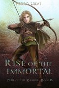 Rise of the Immortal: (Path of the Ranger Book 15) | Pedro Urvi | 