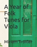 A Year of Folk Tunes for Viola | Miriam Troxler | 