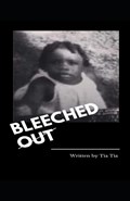 Bleeched Out | Tia Tia | 