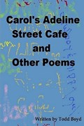 Carol's Adeline Street Cafe and Other Poems | Todd Boyd | 